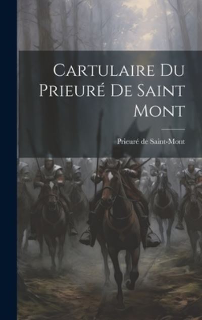 Cover for Prieuré de Saint-Mont · Cartulaire du Prieuré de Saint Mont (Buch) (2023)