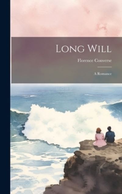 Cover for Florence Converse · Long Will (Book) (2023)