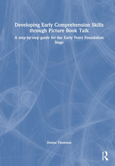 Cover for Donna Thomson · Developing Early Comprehension Skills Through Picture Book Talk: A Step-By-Step Guide for the Early Years Foundation Stage (Paperback Book) (2023)