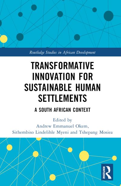 Cover for Transformative Innovation for Sustainable Human Settlements: A South African Context - Routledge Studies in African Development (Hardcover Book) (2024)