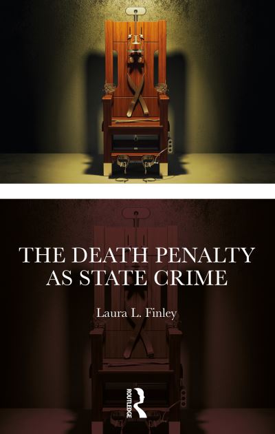 Cover for Laura L. Finley · The Death Penalty as State Crime: Who Can Kill? (Paperback Book) (2024)