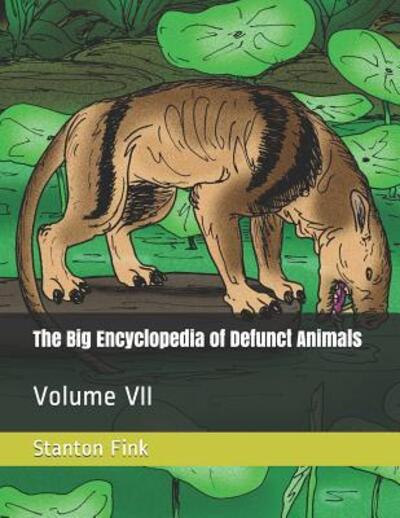 Cover for Stanton Fordice Fink V · The Big Encyclopedia of Defunct Animals (Taschenbuch) (2019)