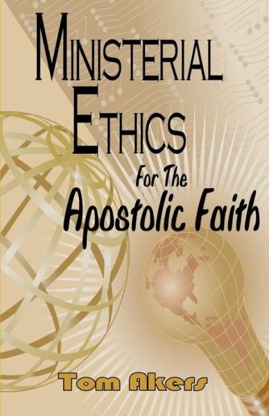 Cover for Tom Akers · Ministerial Ethics For The Apostolic Faith (Paperback Book) (2019)
