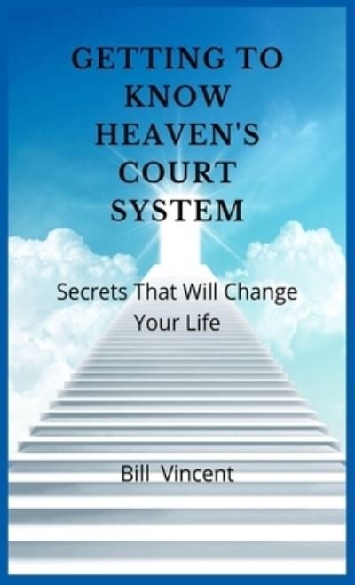 Cover for Bill Vincent · Getting to Know Heaven's Court System (Buch) (2023)