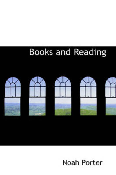 Cover for Noah Porter · Books and Reading (Hardcover Book) (2009)