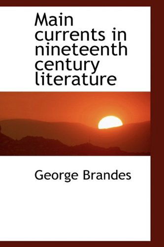 Cover for George Brandes · Main Currents in Nineteenth Century Literature (Hardcover Book) (2009)