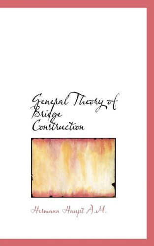 Cover for Hermann Haupt · General Theory of Bridge Construction (Paperback Book) (2009)