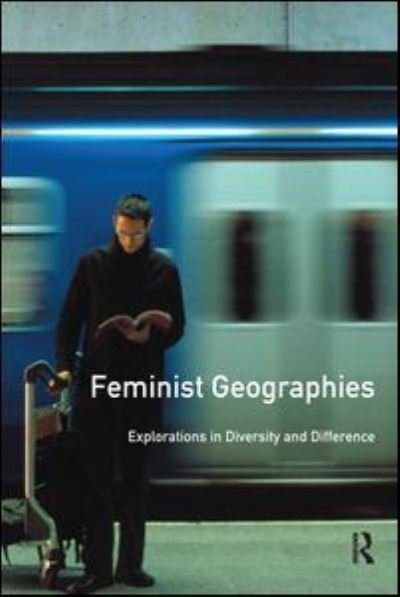 Cover for Women and Geography Study Group · Feminist Geographies: Explorations in Diversity and Difference (Hardcover Book) (2016)
