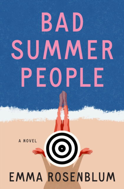 Cover for Emma Rosenblum · Bad Summer People: A Novel (Paperback Bog) (2024)