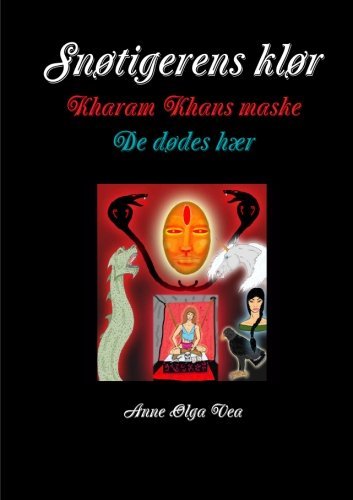 Cover for Anne Olga Vea · Snøtigerens Klør Kharam Khans Maske De Dødes Hær (Taschenbuch) [Norwegian edition] (2013)
