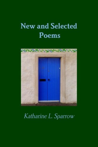 Cover for Katharine L. Sparrow · New and Selected Poems (Paperback Book) (2014)