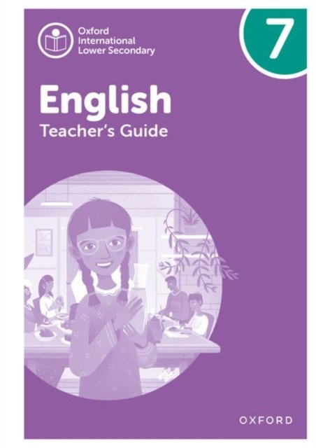 Oxford International Lower Secondary English: Teacher's Guide 7 - Oxford International Lower Secondary English - Alison Barber - Books - Oxford University Press - 9781382036023 - March 23, 2022