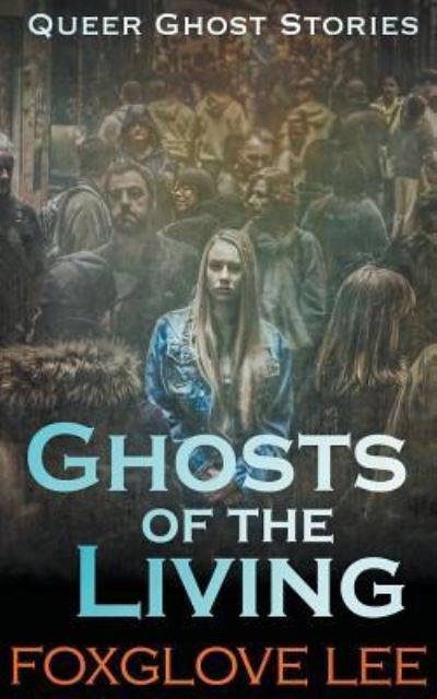 Cover for Foxglove Lee · Ghosts of the Living (Paperback Bog) (2019)