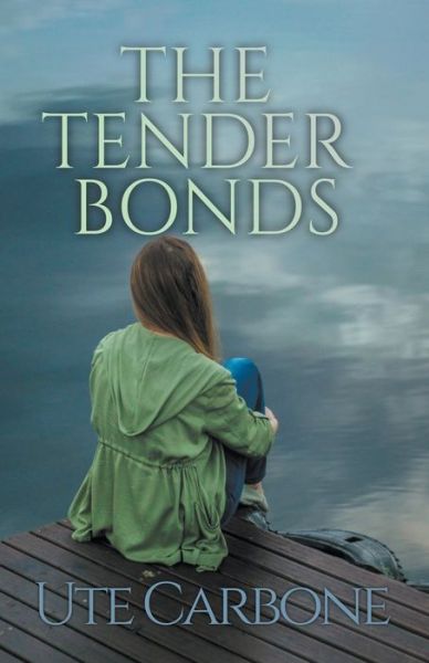 Cover for Ute Carbone · The Tender Bonds (Paperback Book) (2020)