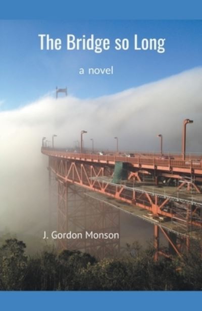 Cover for J Gordon Monson · The Bridge so Long (Paperback Book) (2020)