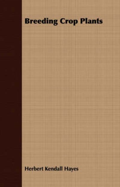 Cover for Herbert Kendall Hayes · Breeding Crop Plants (Pocketbok) (2007)