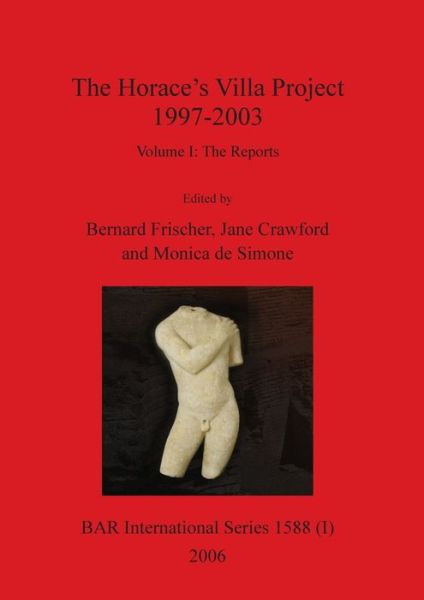 Cover for Bernard Frischer · The Horace's Villa Project 1997-2003, Volume I (Paperback Book) (2006)