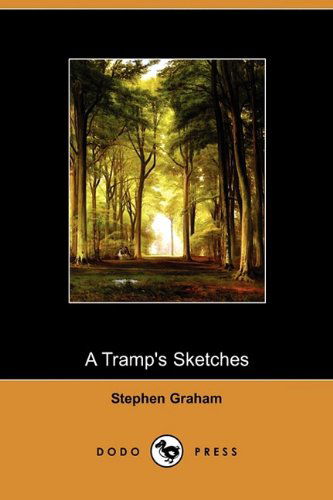 A Tramp's Sketches (Dodo Press) - Stephen Graham - Kirjat - Dodo Press - 9781409968023 - perjantai 15. toukokuuta 2009