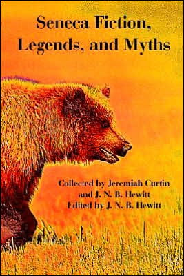 Cover for J N B Hewitt · Seneca Fiction, Legends, and Myths (Paperback Book) (2005)