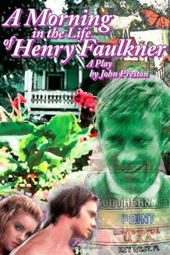 A Morning in the Life of Henry Faulkner - John Preston - Kirjat - Lulu.com - 9781411653023 - perjantai 25. marraskuuta 2005