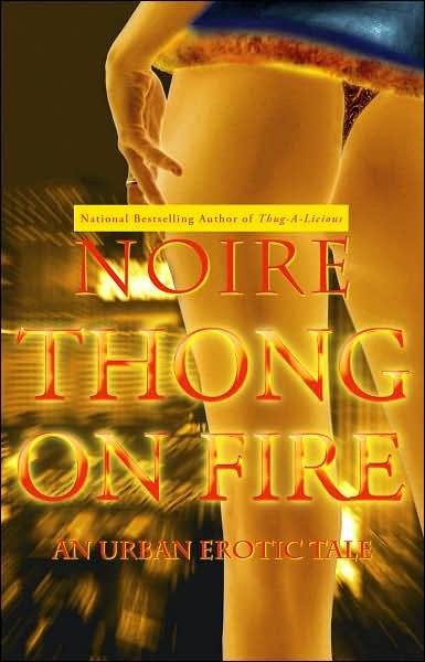 Cover for Noire · Thong on Fire: an Urban Erotic Tale (Paperback Bog) (2007)