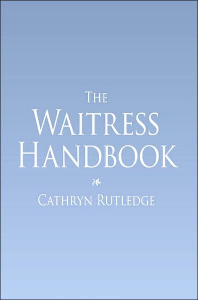 Cover for Cathryn Rutledge · The Waitress Handbook (Paperback Book) (2005)