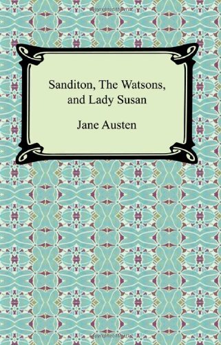 Cover for Jane Austen · Sanditon, the Watsons, and Lady Susan (Taschenbuch) (2007)