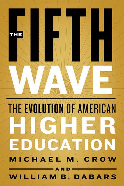 Cover for Crow, Michael M. (Arizona State University) · The Fifth Wave: The Evolution of American Higher Education (Gebundenes Buch) (2020)