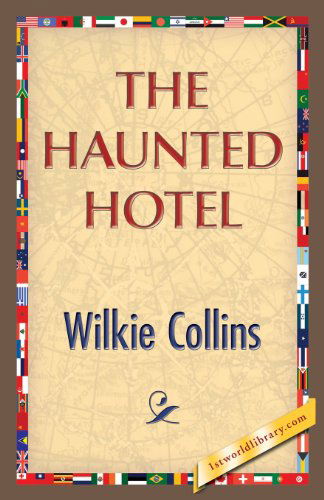 The Haunted Hotel - Wilkie Collins - Books - 1st World Publishing - 9781421850023 - August 2, 2013