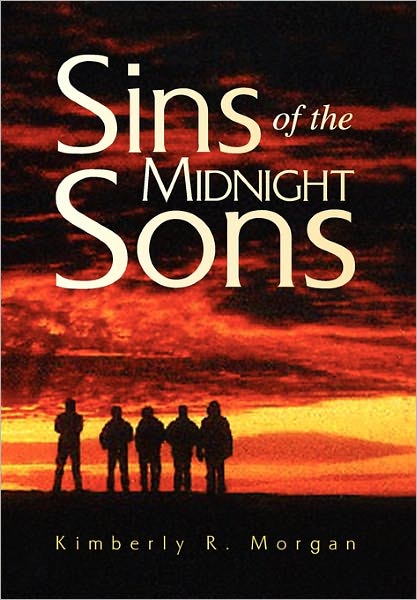 Sins of the Midnight Sons - Kimberly R. Morgan - Books - Xlibris Corporation - 9781425795023 - December 10, 2007