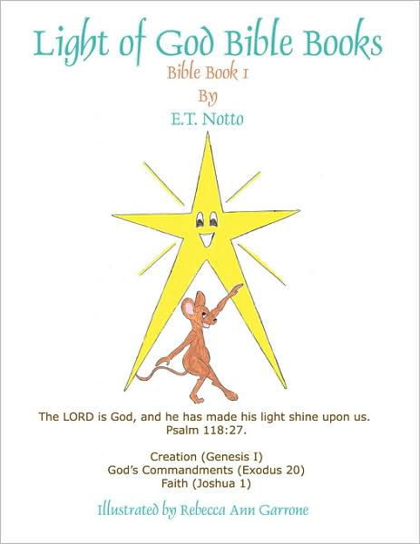 Cover for E T Notto · Light of God Bible Books: Book 1 (Creation, God's Commandments, Faith) (Paperback Bog) (2008)