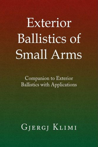 Exterior Ballistics of Small Arms - Gjergj Klimi - Books - Xlibris - 9781441506023 - March 19, 2009