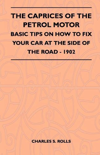 Cover for Charles S. Rolls · The Caprices of the Petrol Motor - Basic Tips on How to Fix Your Car at the Side of the Road - 1902 (Paperback Book) (2010)