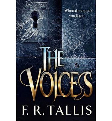 Cover for F. R. Tallis · The Voices: A haunting tale of twisted terror for fans of Camila Bruce (Paperback Book) [Main Market Ed. edition] (2014)