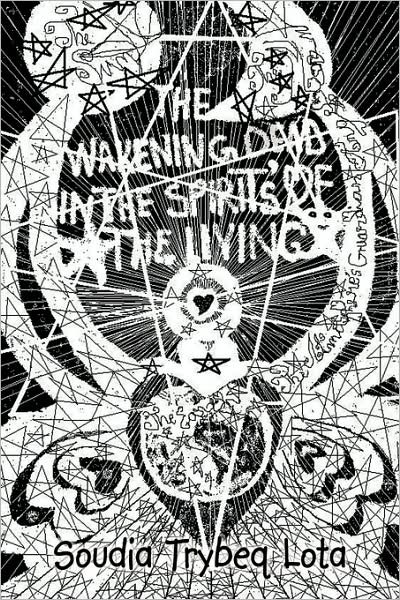 Cover for Soudia Trybeg Lota · The Wakening Dead in the Spirits of the Living (Paperback Book) (2009)