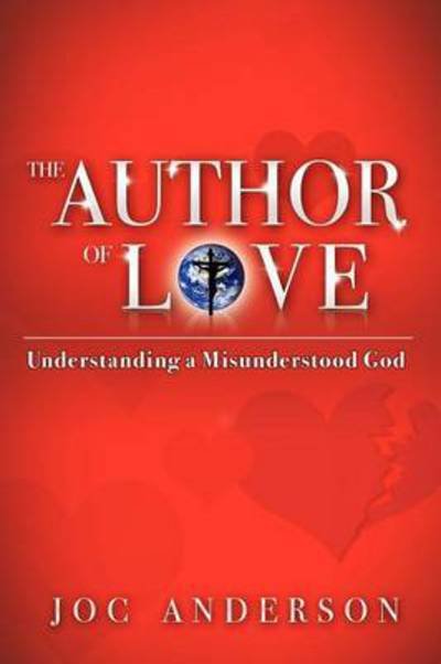Cover for Joc Anderson · The Author of Love: Understanding a Misunderstood God (Pocketbok) (2011)