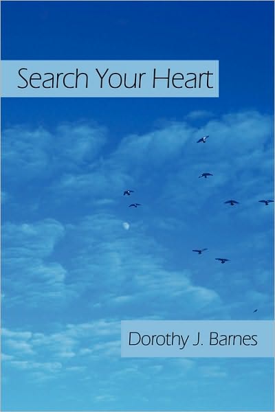 Cover for J Barnes Dorothy J Barnes · Search Your Heart (Paperback Book) (2010)