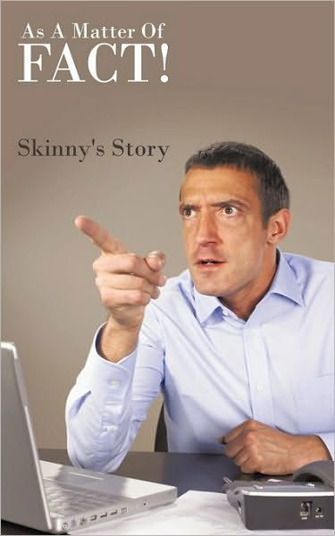 Cover for Skinny Skinny · As a Matter of Fact!: Skinny's Story (Paperback Bog) (2010)