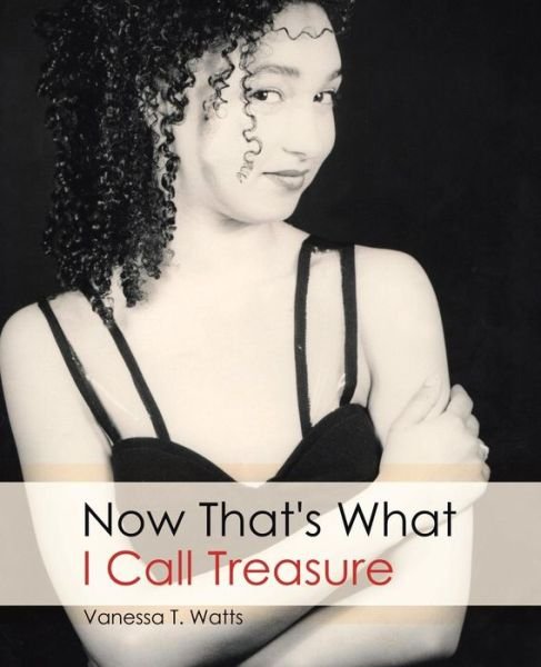 Cover for Vanessa T. Watts · Now That's What I Call Treasure (Paperback Book) (2014)