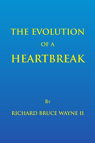 Cover for Richard Bruce Wayne · The Evolution of a Heartbreak (Paperback Book) (2010)