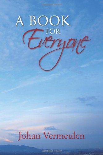 A Book for Everyone - Johan Vermeulen - Livros - Xlibris - 9781453543023 - 27 de julho de 2010