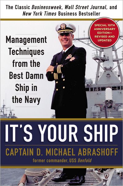 Cover for Captain D. Michael Abrashoff · It's Your Ship: Management Techniques from the Best Damn Ship in the Navy, Special 10th Anniversary Edition - Revised and Updated (Hardcover bog) [Anniversary edition] (2012)