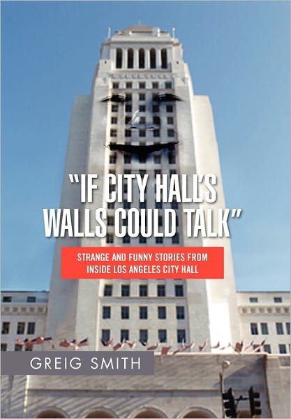 Cover for Greig Smith · If City Hall's Walls Could Talk (Paperback Book) (2010)