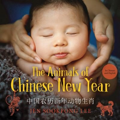 Cover for Jen Sookfong Lee · The Animals of Chinese New Year (Kartongbok) (2019)