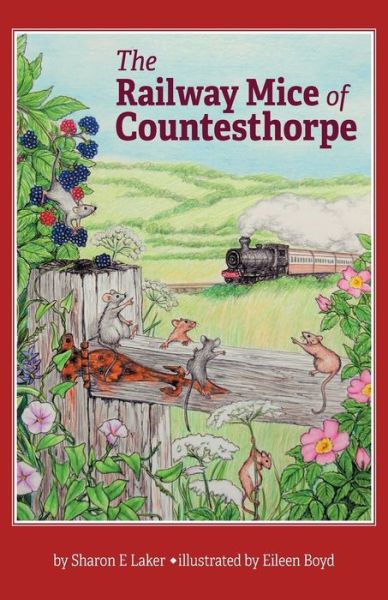Cover for Sharon E Laker · The Railway Mice of Countesthorpe (Paperback Book) (2015)