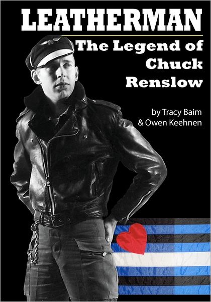 Cover for Owen Keehnen · Leatherman: the Legend of Chuck Renslow (Paperback Book) (2011)