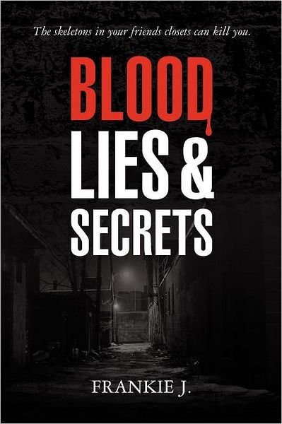 Cover for Frankie J · Blood, Lies, &amp; Secrets (Paperback Bog) (2011)