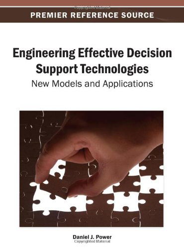 Cover for Daniel J. Power · Engineering Effective Decision Support Technologies: New Models and Applications (Gebundenes Buch) (2013)