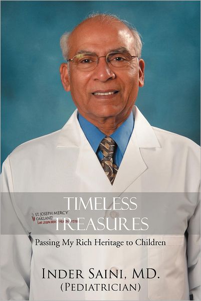 Cover for Inder Saini Md Pediatrician · Timeless Treasures: Passing My Rich Heritage to Children (Paperback Book) (2012)