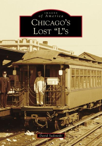 Cover for David Sadowski · Chicago's Lost Ls (Pocketbok) (2021)